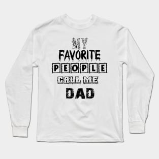 my favorite people call me dad first time pap Long Sleeve T-Shirt